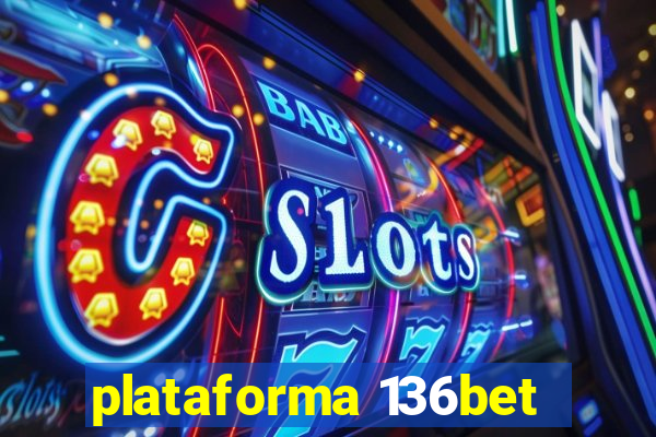 plataforma 136bet